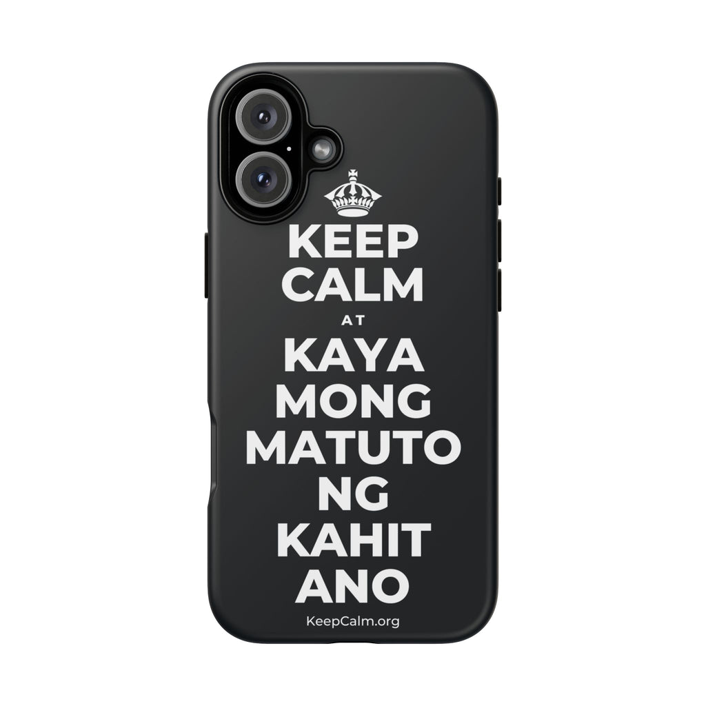 KEEP CALM AT KAYA MONG MATUTO NG KAHIT ANO Phone Case (Dark)