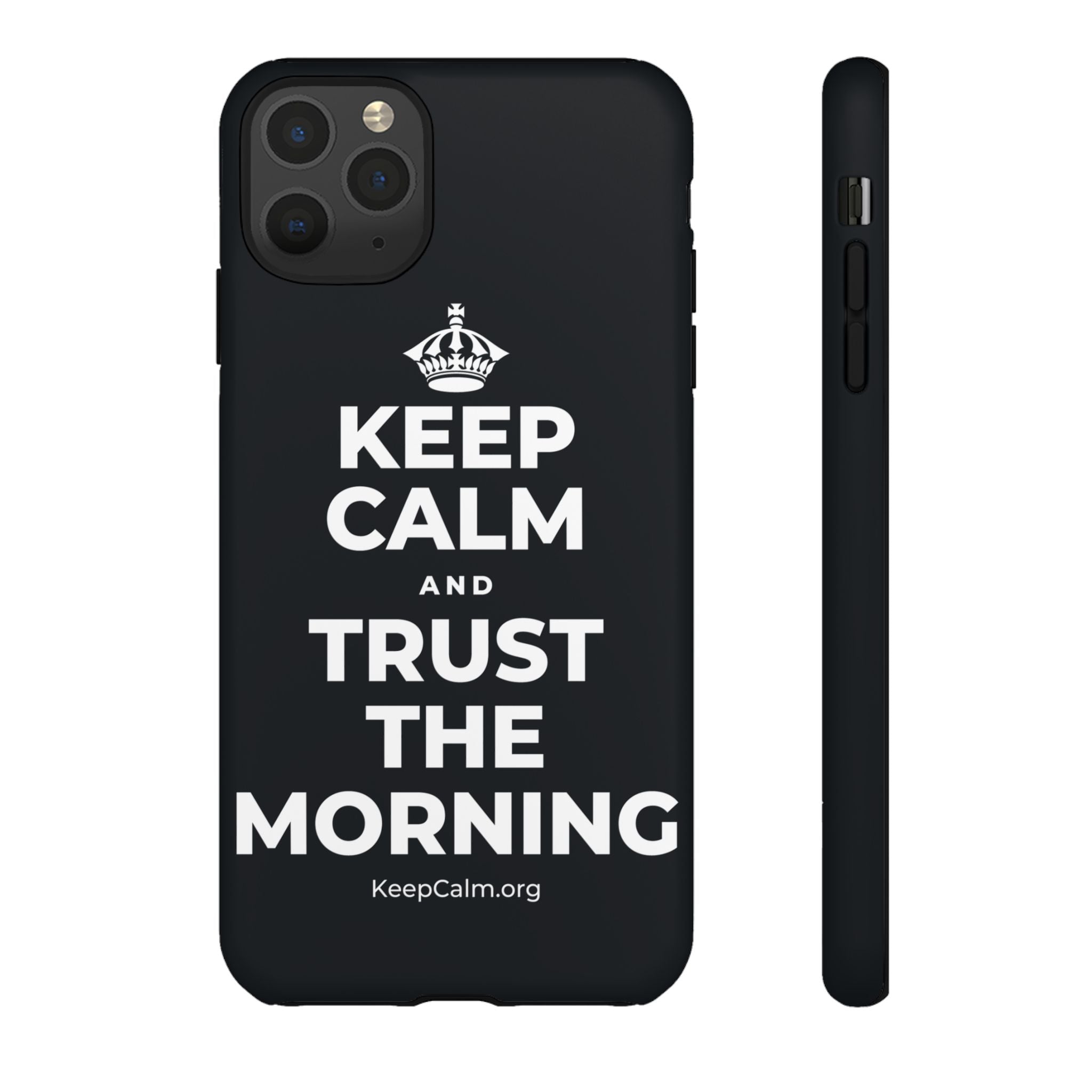 KEEP CALM AND TRUST THE MORNING Phone Case (Dark)