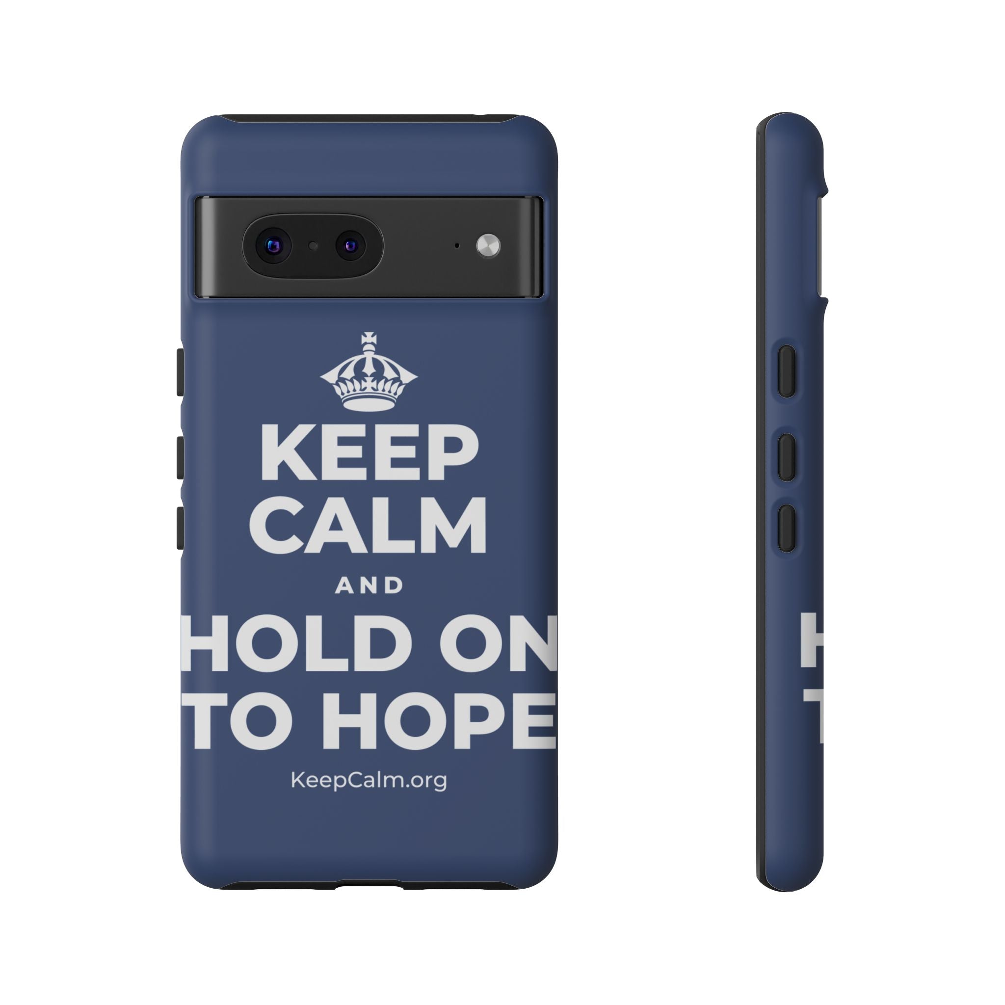 KEEP CALM AND HOLD ON TO HOPE Phone Case