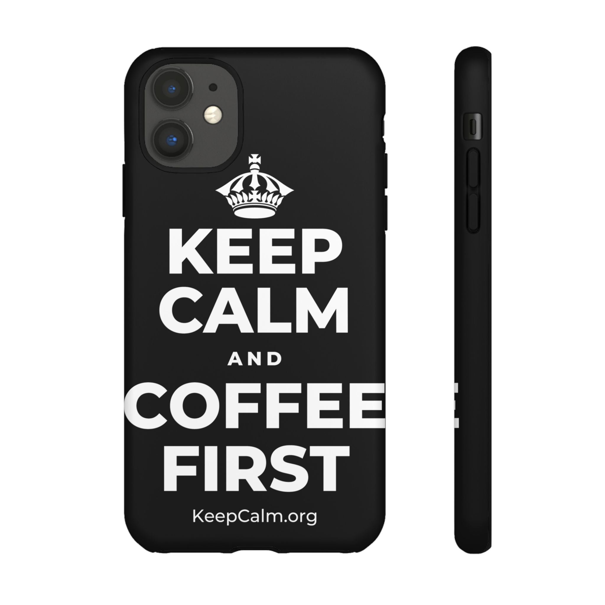 KEEP CALM AND COFFEE FIRST Phone Case