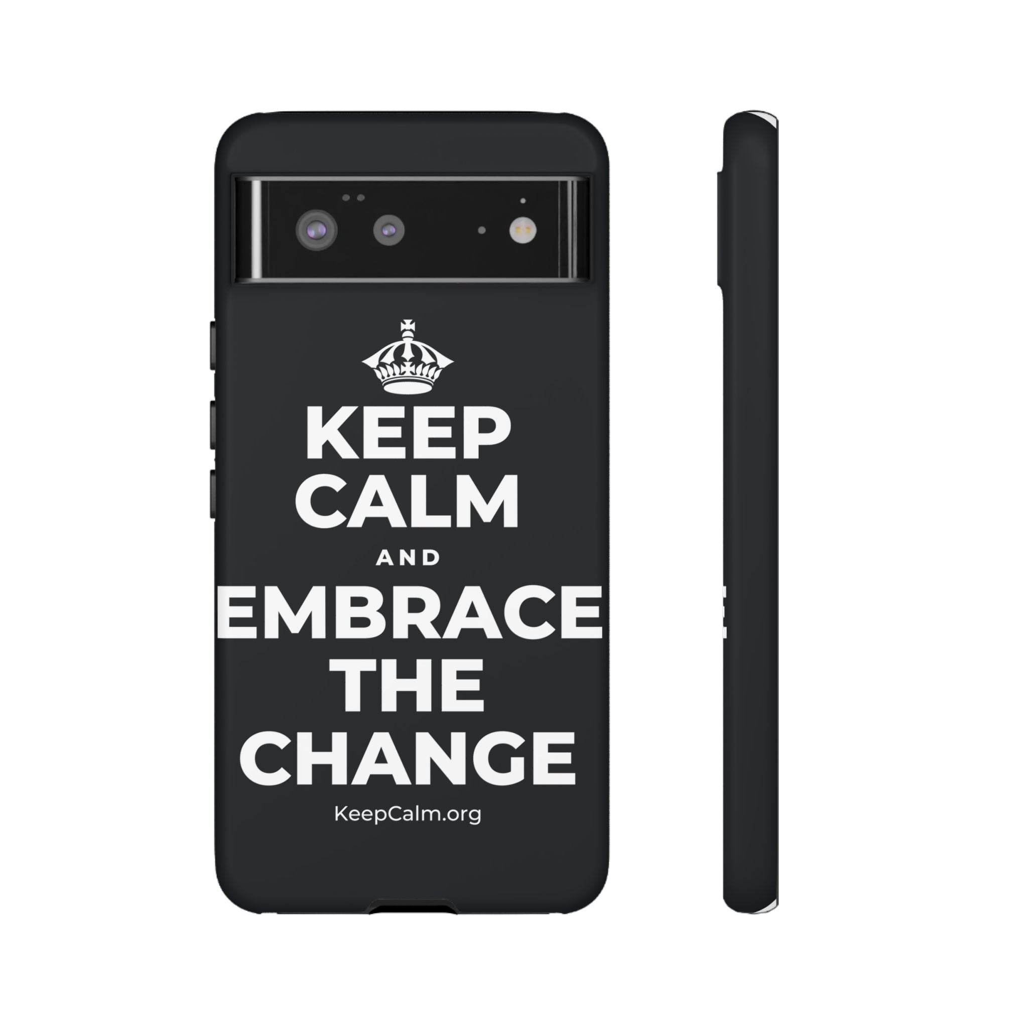 KEEP CALM AND EMBRACE THE CHANGE Phone Case (Dark)
