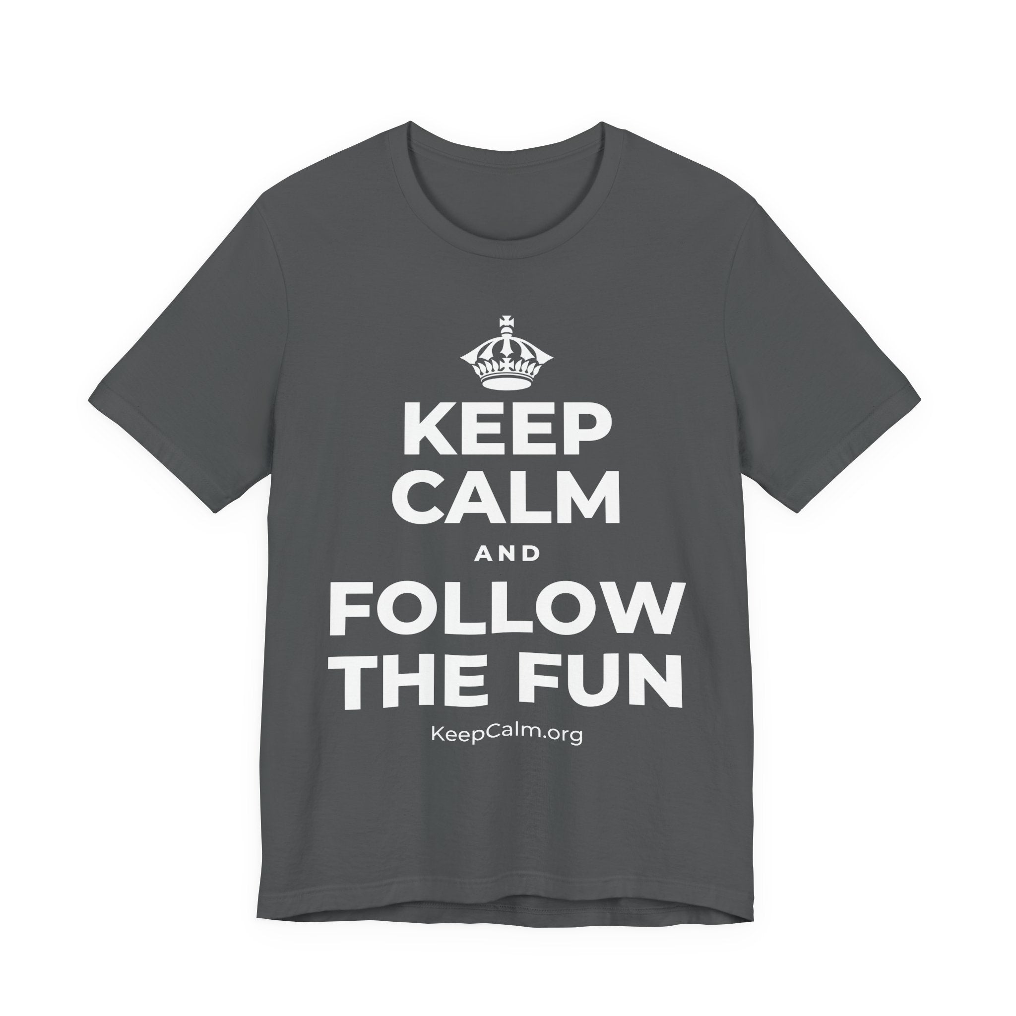 KEEP CALM AND FOLLOW THE FUN T-Shirt (White–Asphalt)