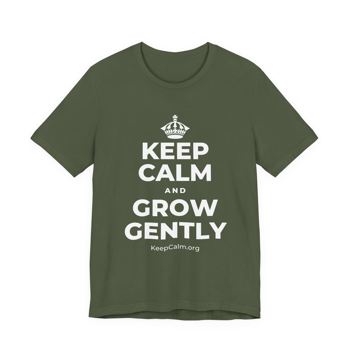 KEEP CALM AND GROW GENTLY T-Shirt (Military Green–Autumn)