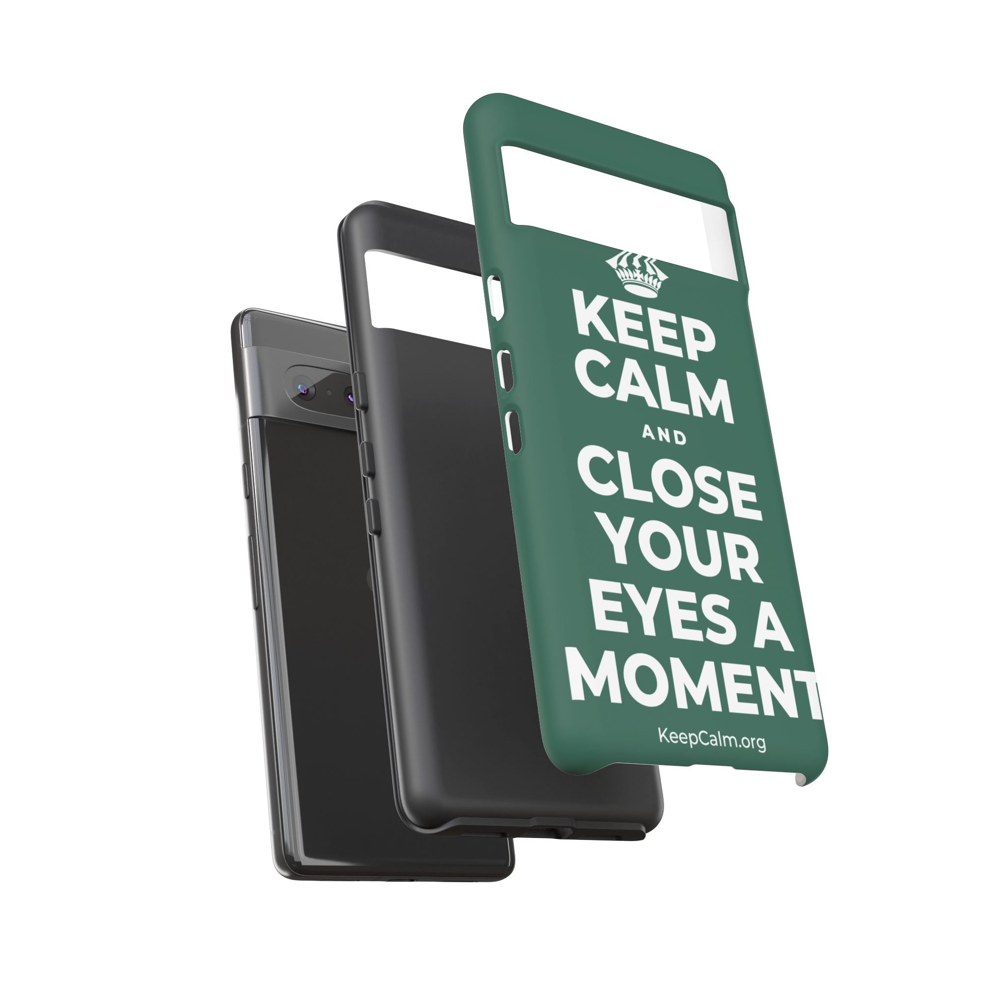 KEEP CALM AND CLOSE YOUR EYES A MOMENT Phone Case