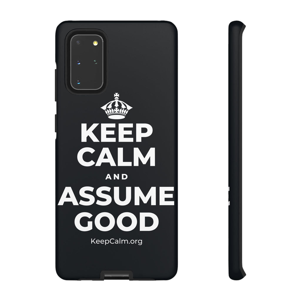 KEEP CALM AND ASSUME GOOD Phone Case (Dark)