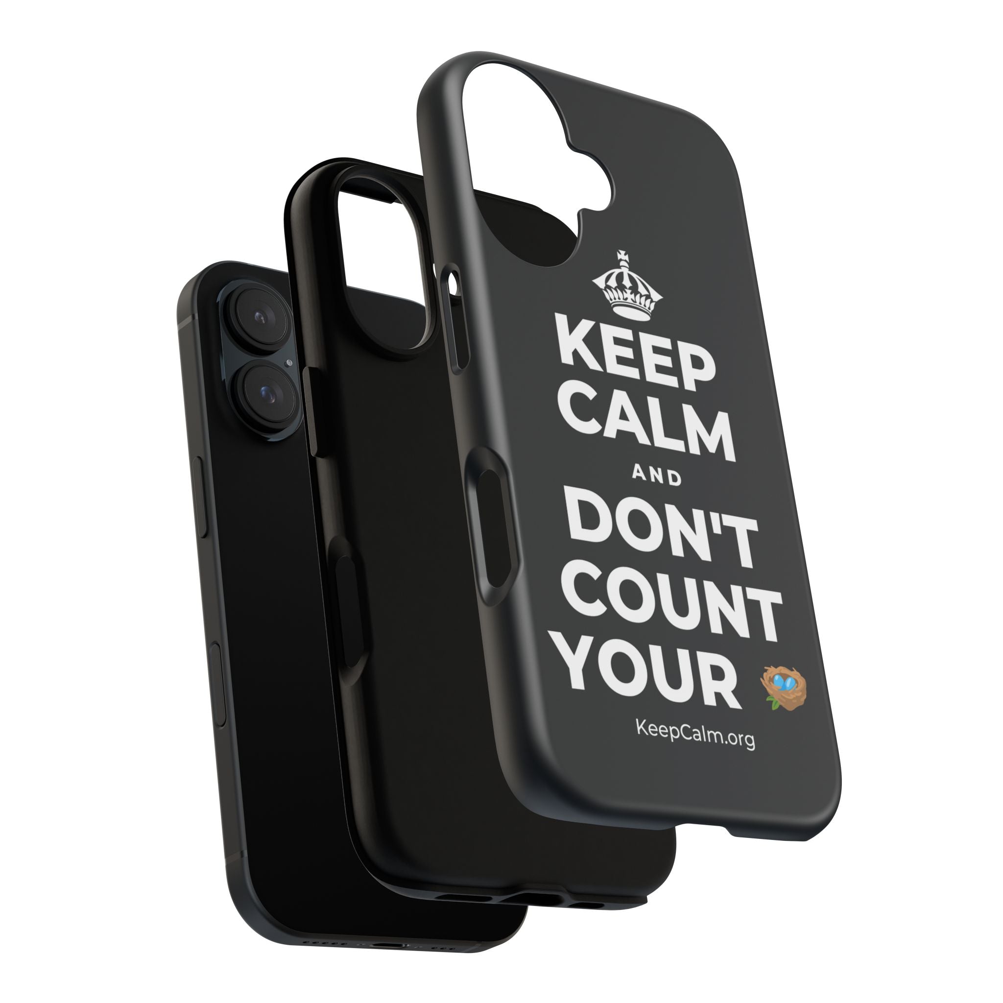 KEEP CALM AND DON'T COUNT YOUR 🪺 Phone Case (Dark)