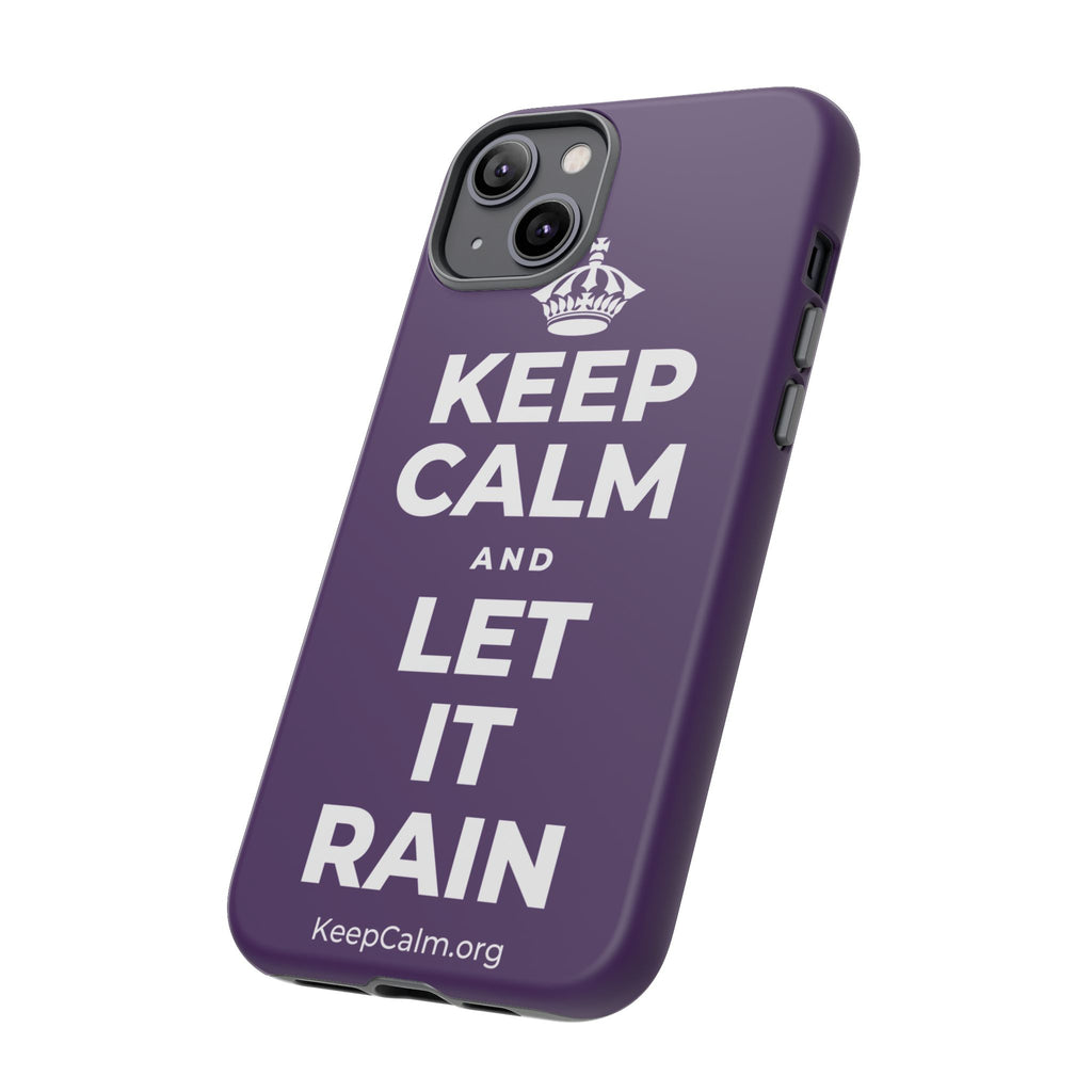 KEEP CALM AND LET IT RAIN Phone Case