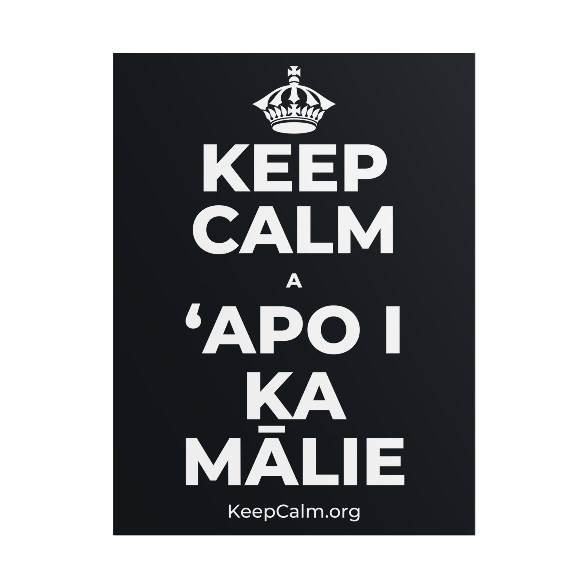 KEEP CALM A ʻAPO I KA MĀLIE Poster (Dark)