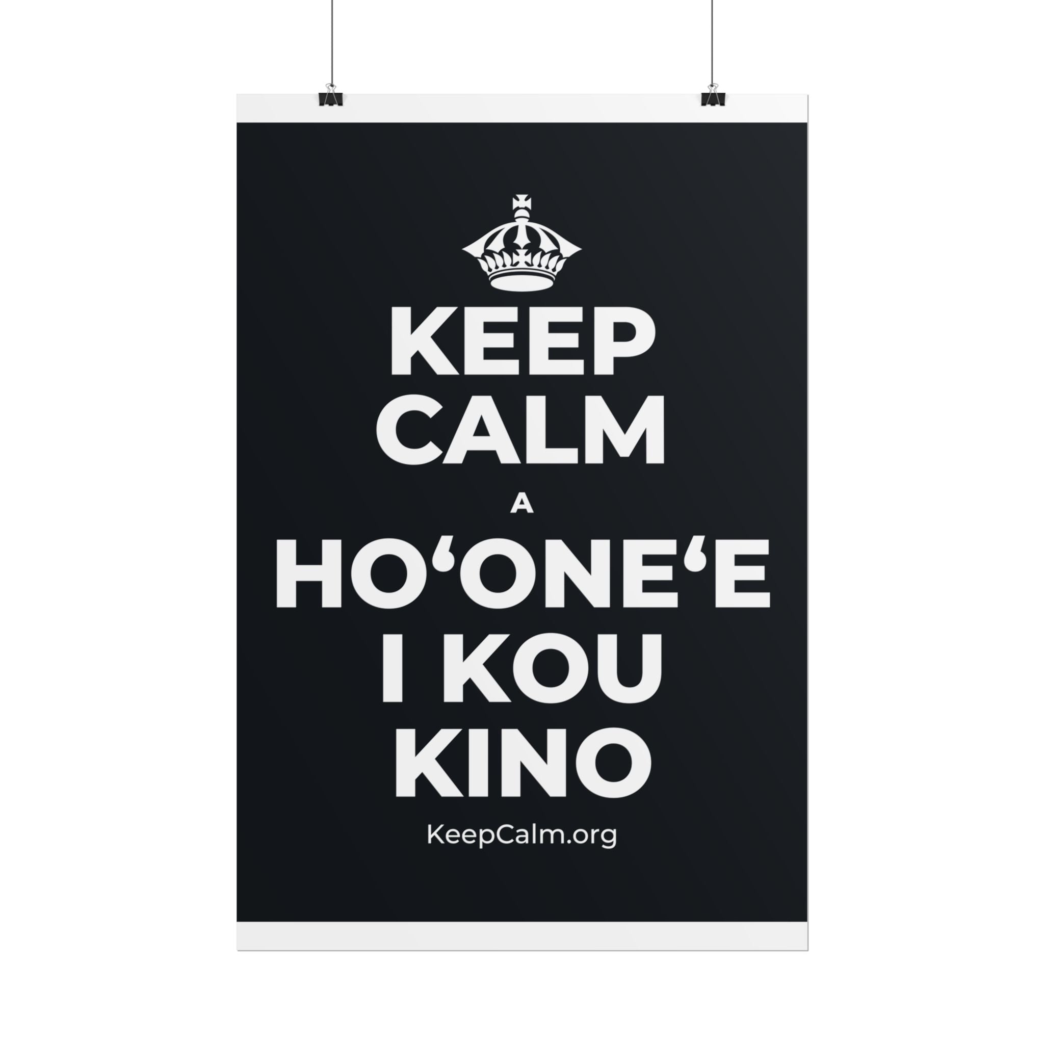 KEEP CALM A HOʻONEʻE I KOU KINO Poster (Dark)