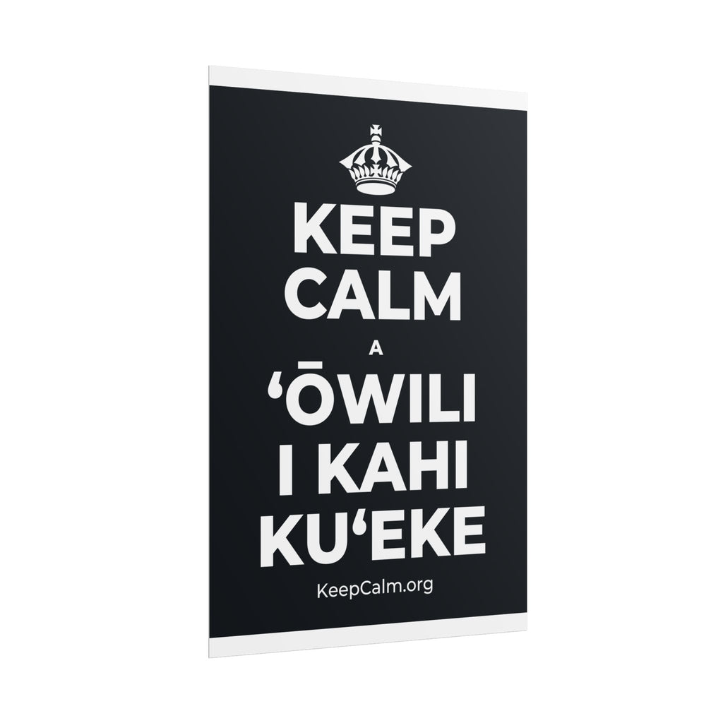 KEEP CALM A ʻŌWILI I KAHI KUʻEKE Poster (Dark)