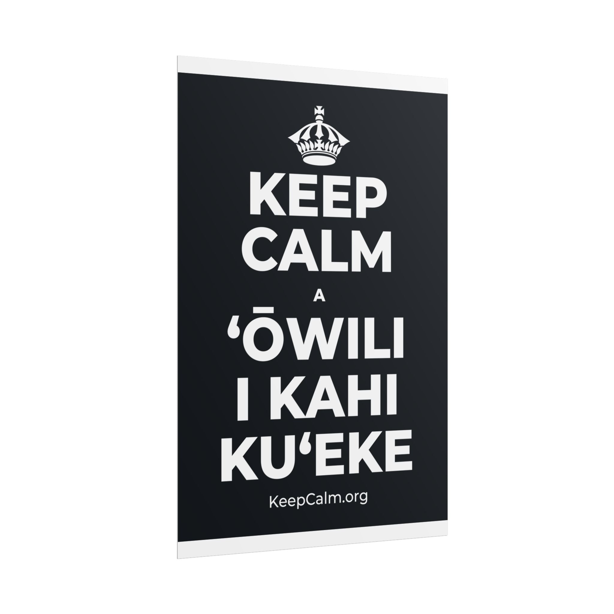 KEEP CALM A ʻŌWILI I KAHI KUʻEKE Poster (Dark)