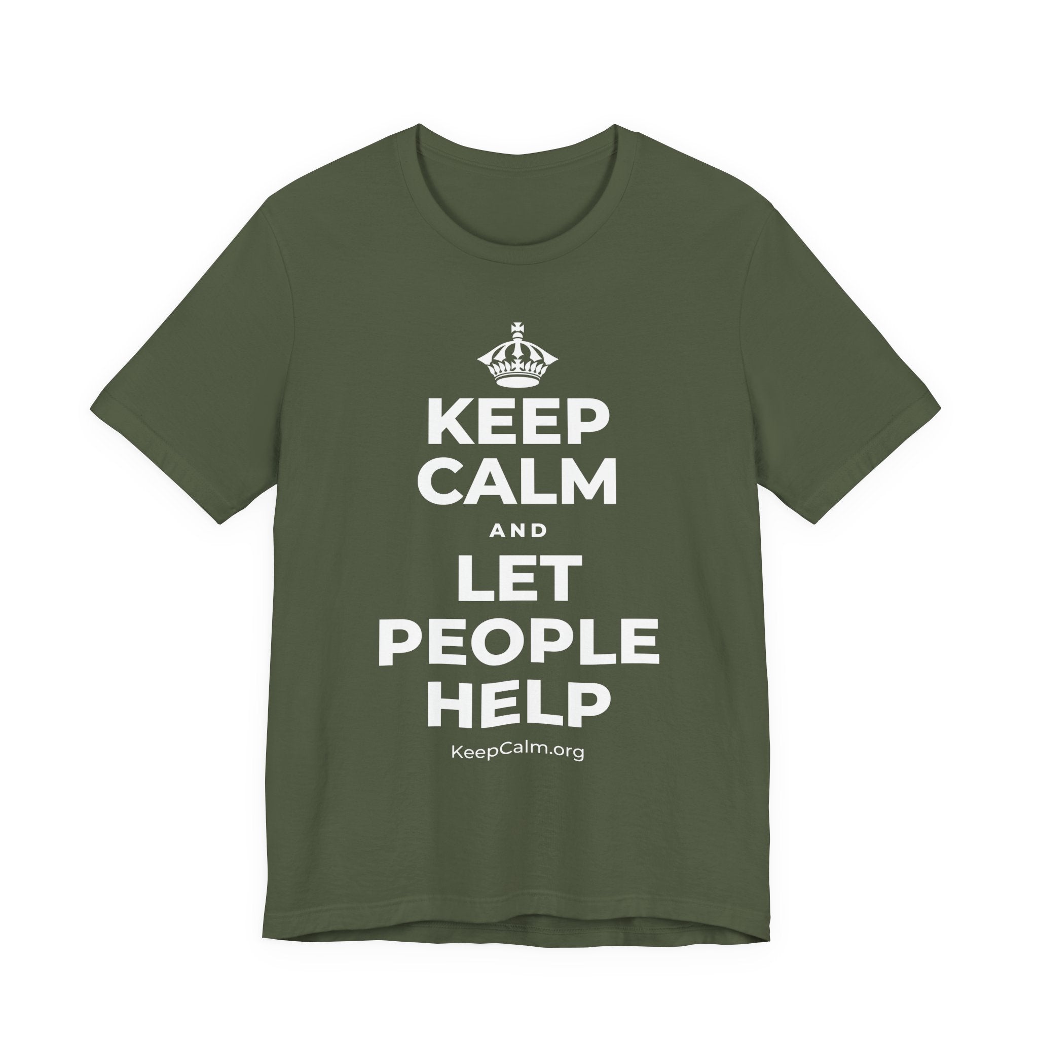 KEEP CALM AND LET PEOPLE HELP T-Shirt (Military Green–Autumn)