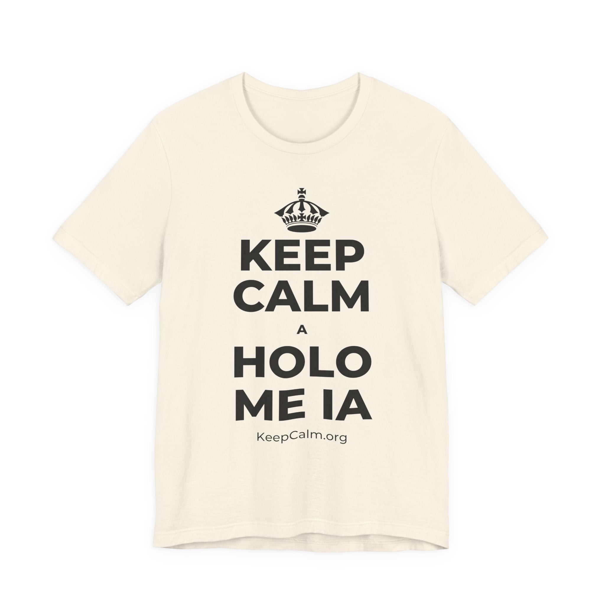 KEEP CALM A HOLO ME IA T-Shirt (White–Asphalt)