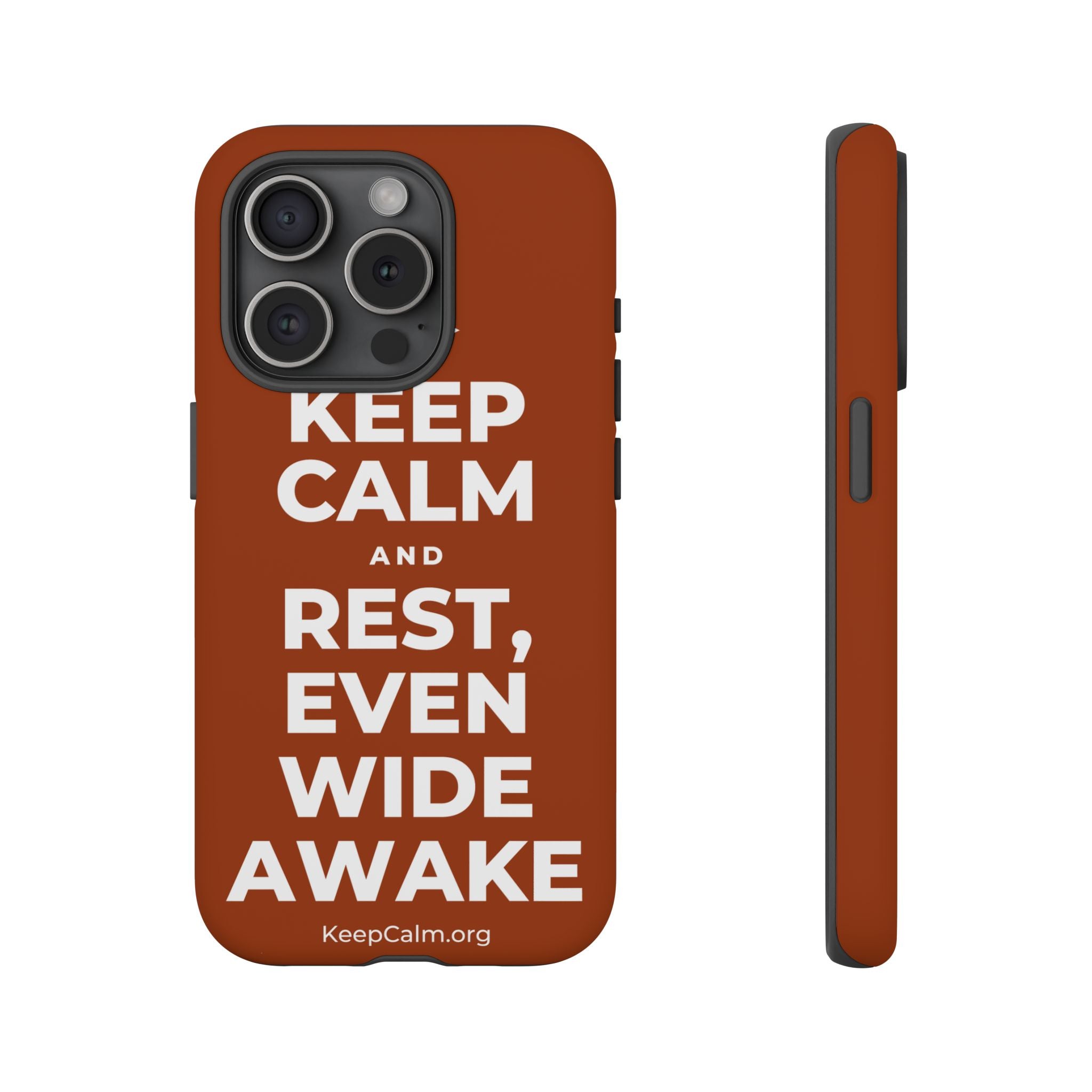 KEEP CALM AND REST, EVEN WIDE AWAKE Phone Case