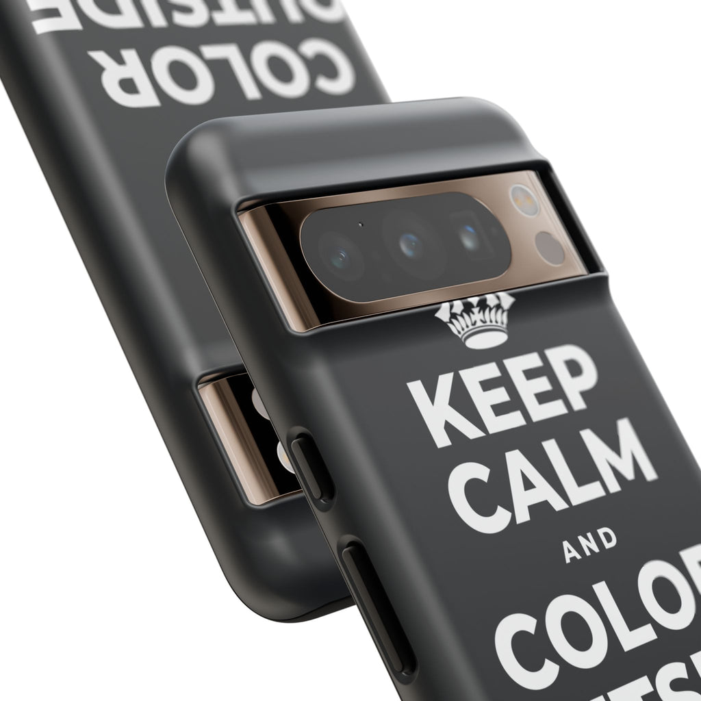 KEEP CALM AND COLOR OUTSIDE THE LINES Phone Case (Dark)