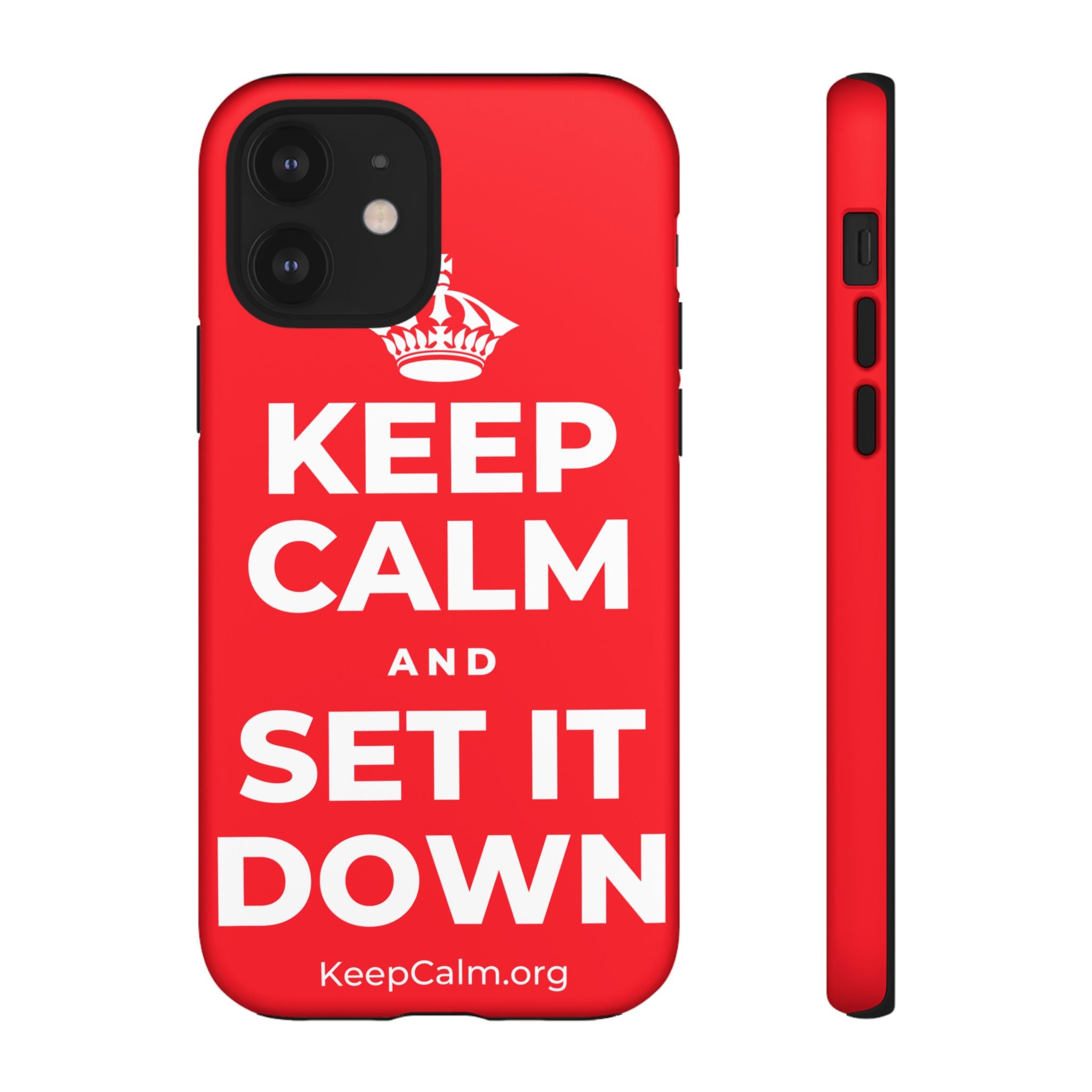 KEEP CALM AND SET IT DOWN Phone Case