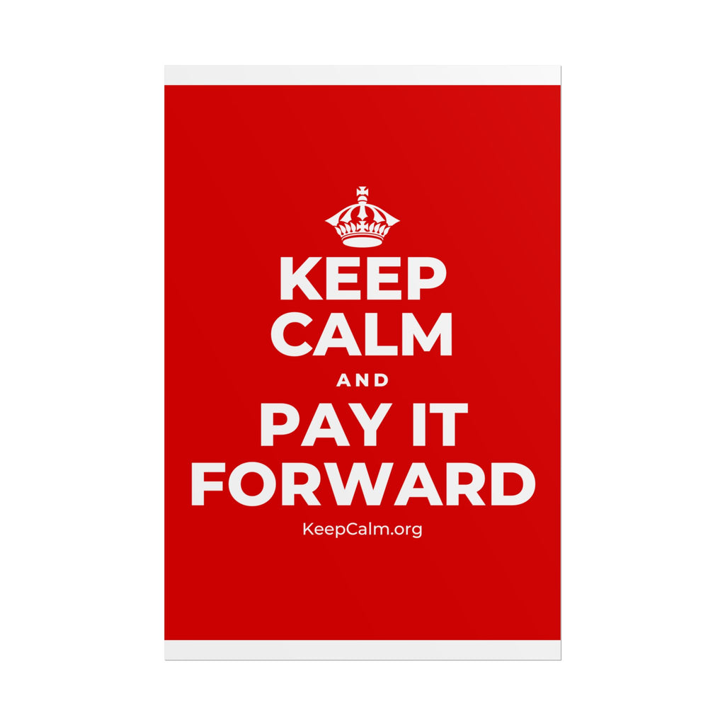 KEEP CALM AND PAY IT FORWARD Poster