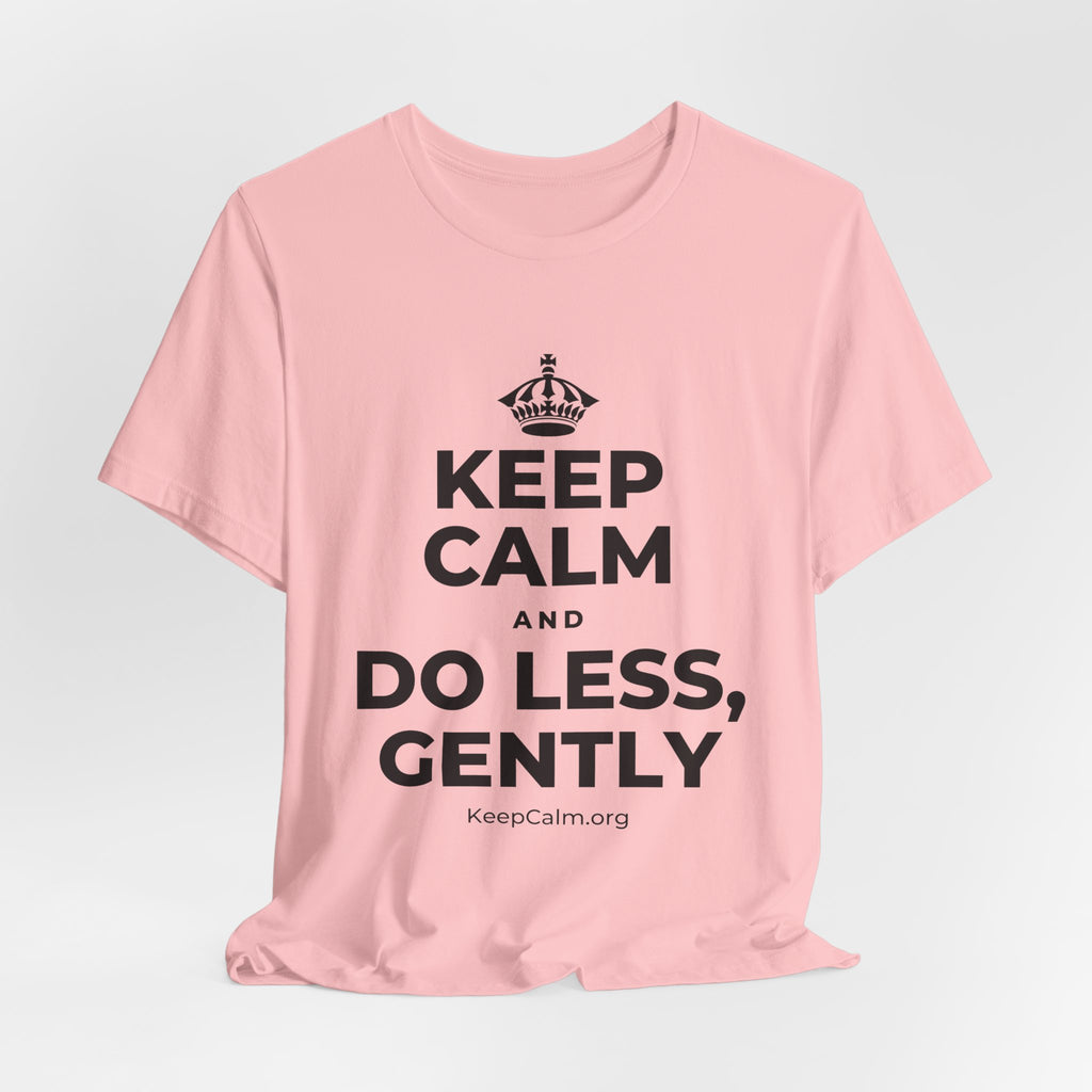 KEEP CALM AND DO LESS, GENTLY T-Shirt (White–Asphalt)
