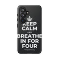 KEEP CALM AND BREATHE IN FOR FOUR Phone Case (Dark)