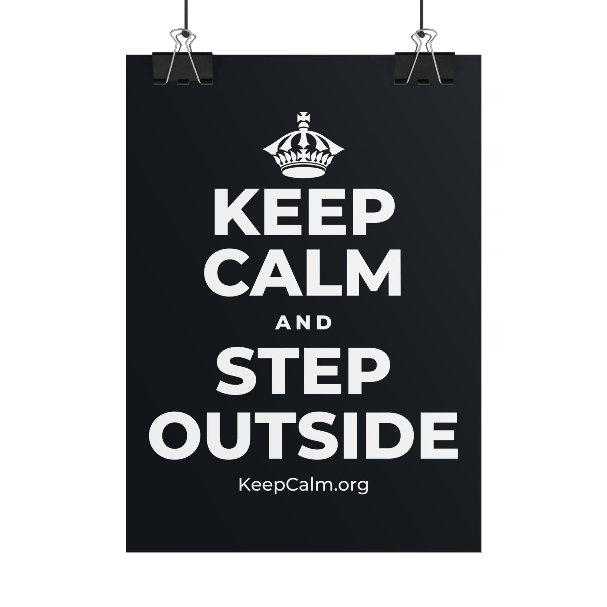 KEEP CALM AND STEP OUTSIDE Poster (Dark)
