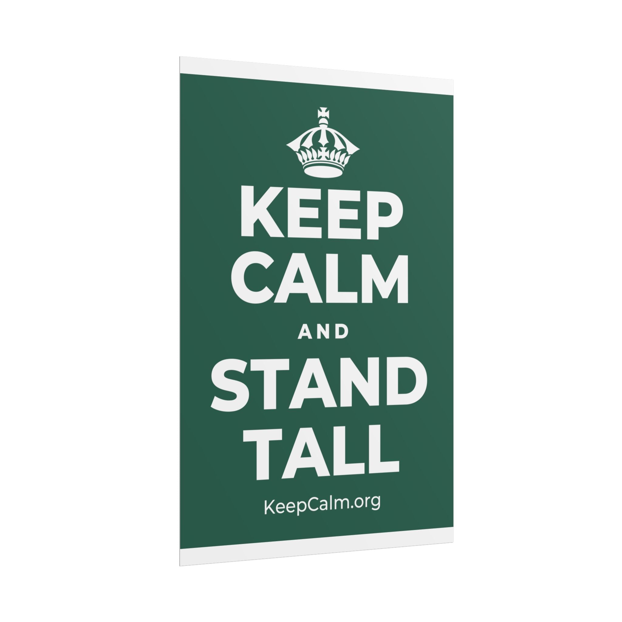 KEEP CALM AND STAND TALL Poster