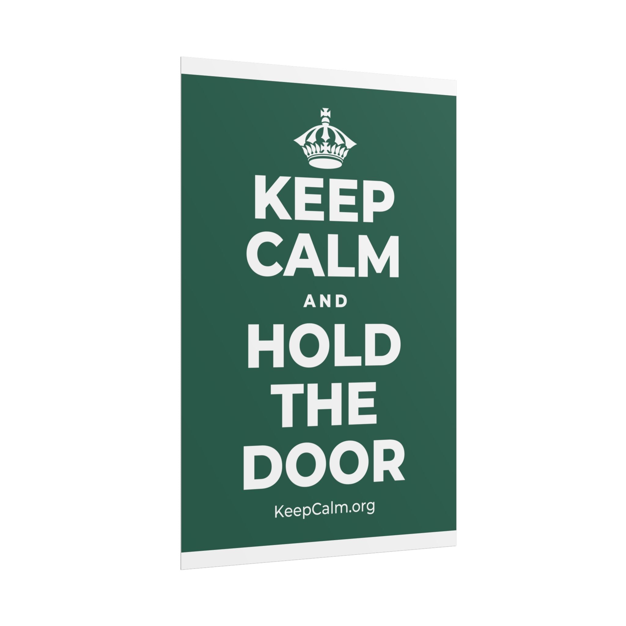 KEEP CALM AND HOLD THE DOOR Poster