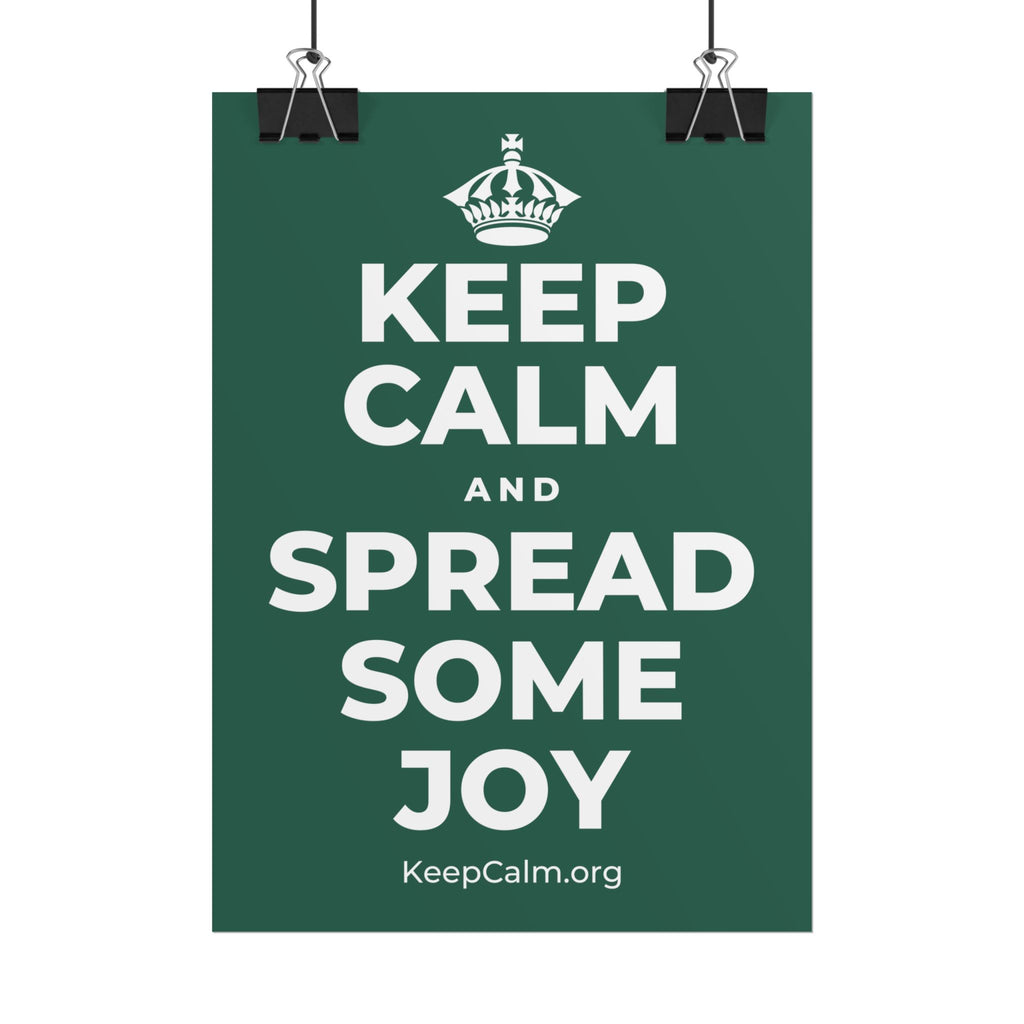 KEEP CALM AND SPREAD SOME JOY Poster