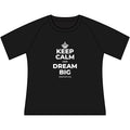 KEEP CALM AND DREAM BIG Women's Raglan Tee