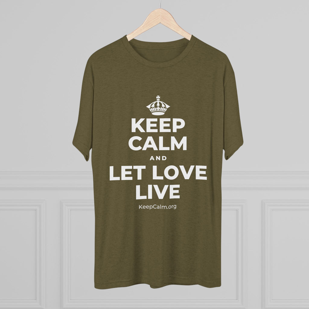 KEEP CALM AND LET LOVE LIVE Tri-Blend Tee