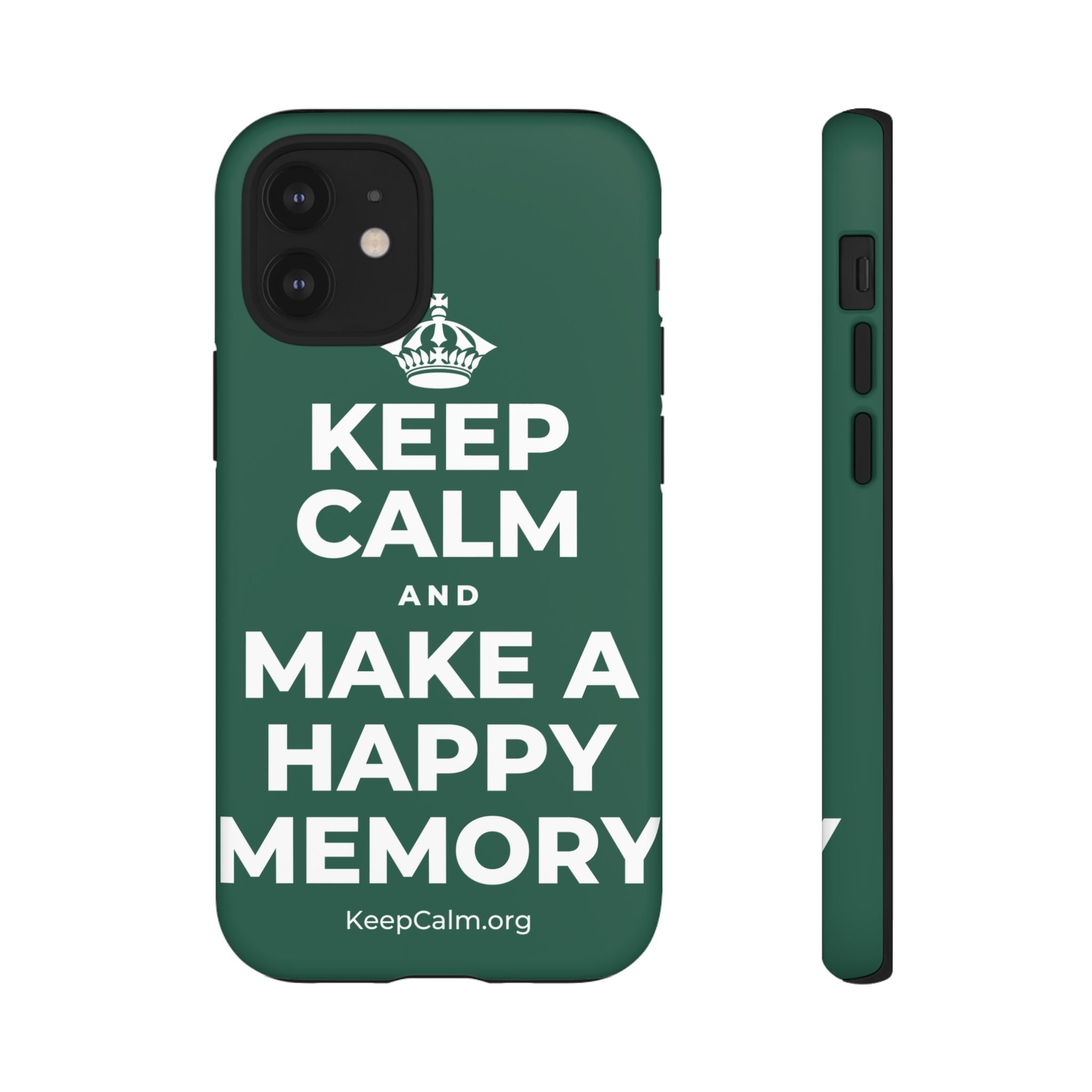 KEEP CALM AND MAKE A HAPPY MEMORY Phone Case