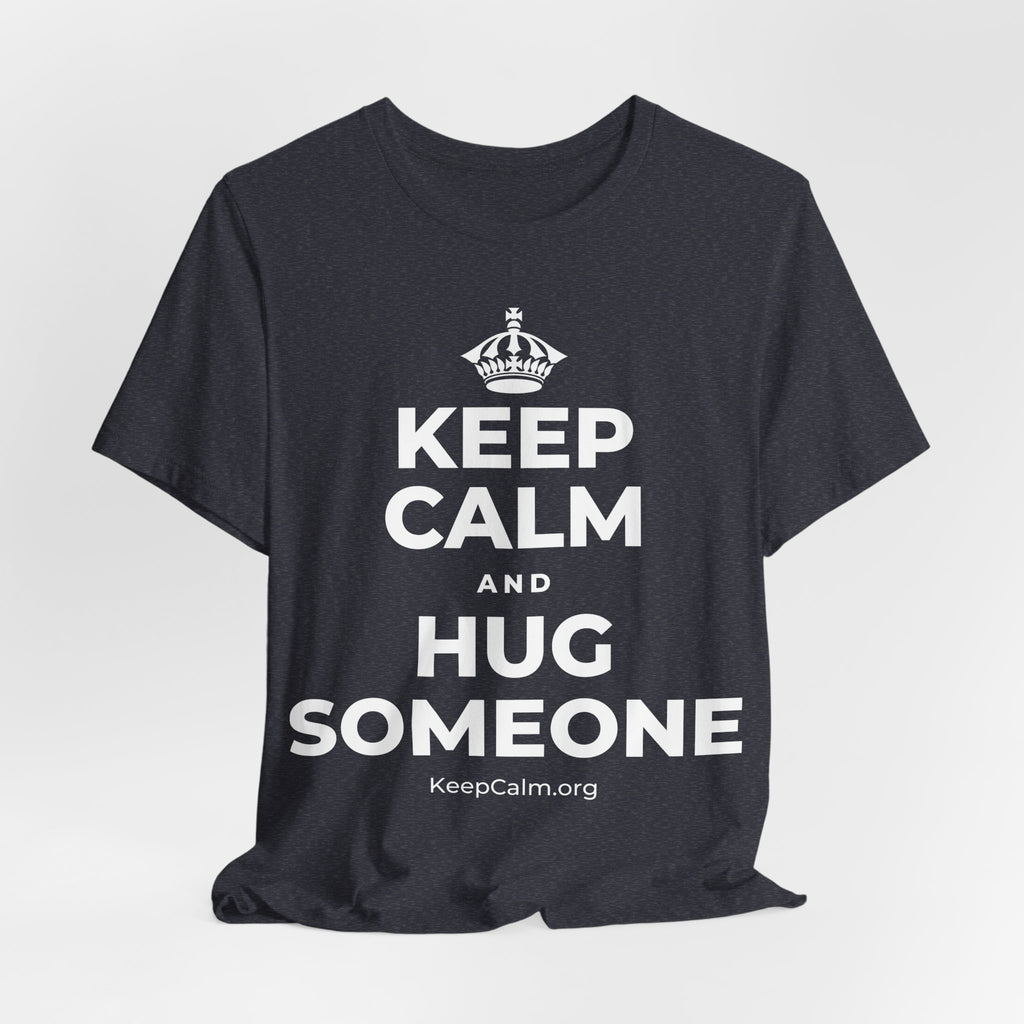 KEEP CALM AND HUG SOMEONE T-Shirt (White–Asphalt)