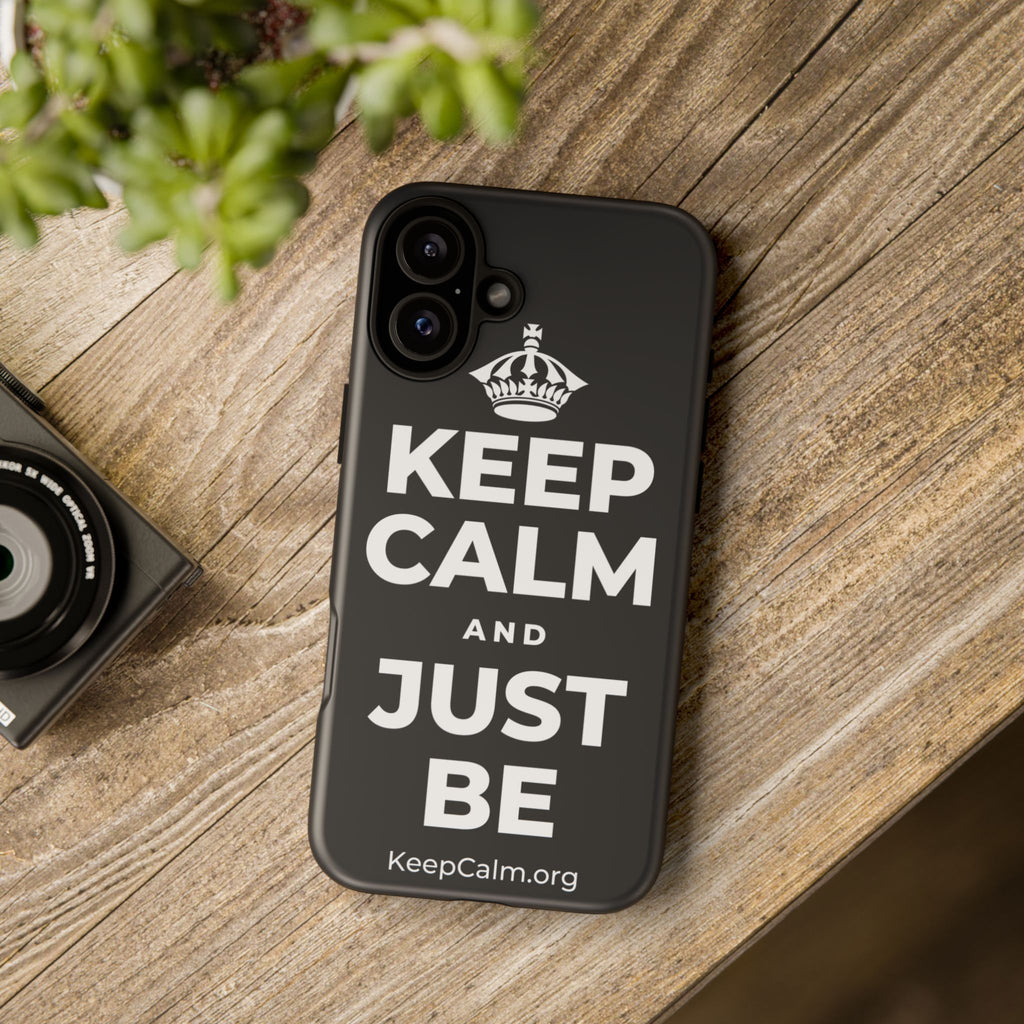 KEEP CALM AND JUST BE Phone Case (Dark)