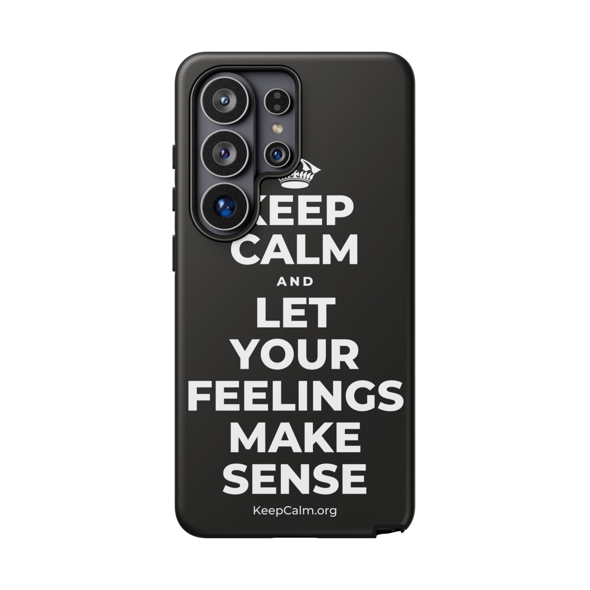 KEEP CALM AND LET YOUR FEELINGS MAKE SENSE Phone Case