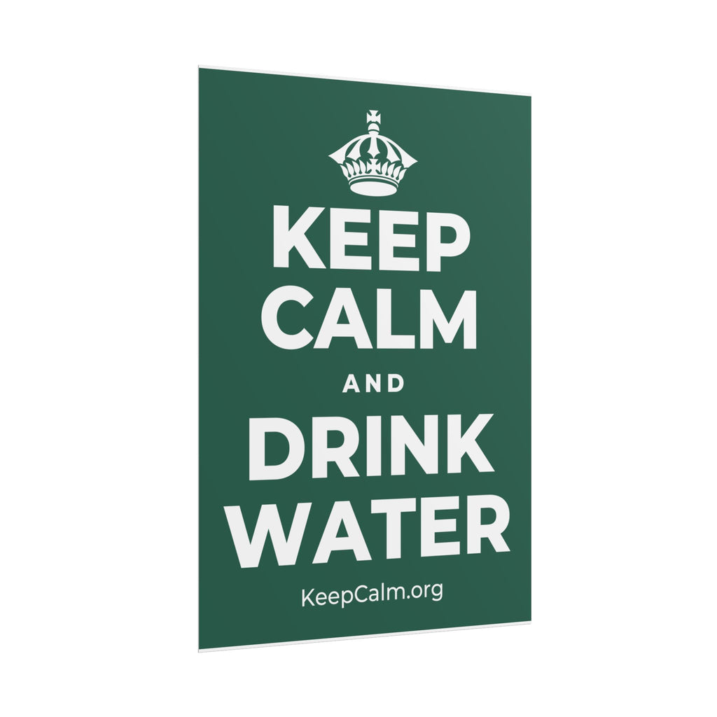 KEEP CALM AND DRINK WATER Poster