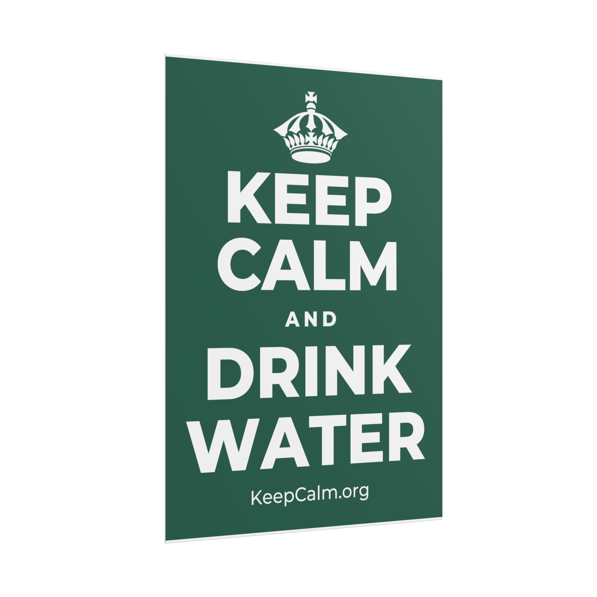 KEEP CALM AND DRINK WATER Poster