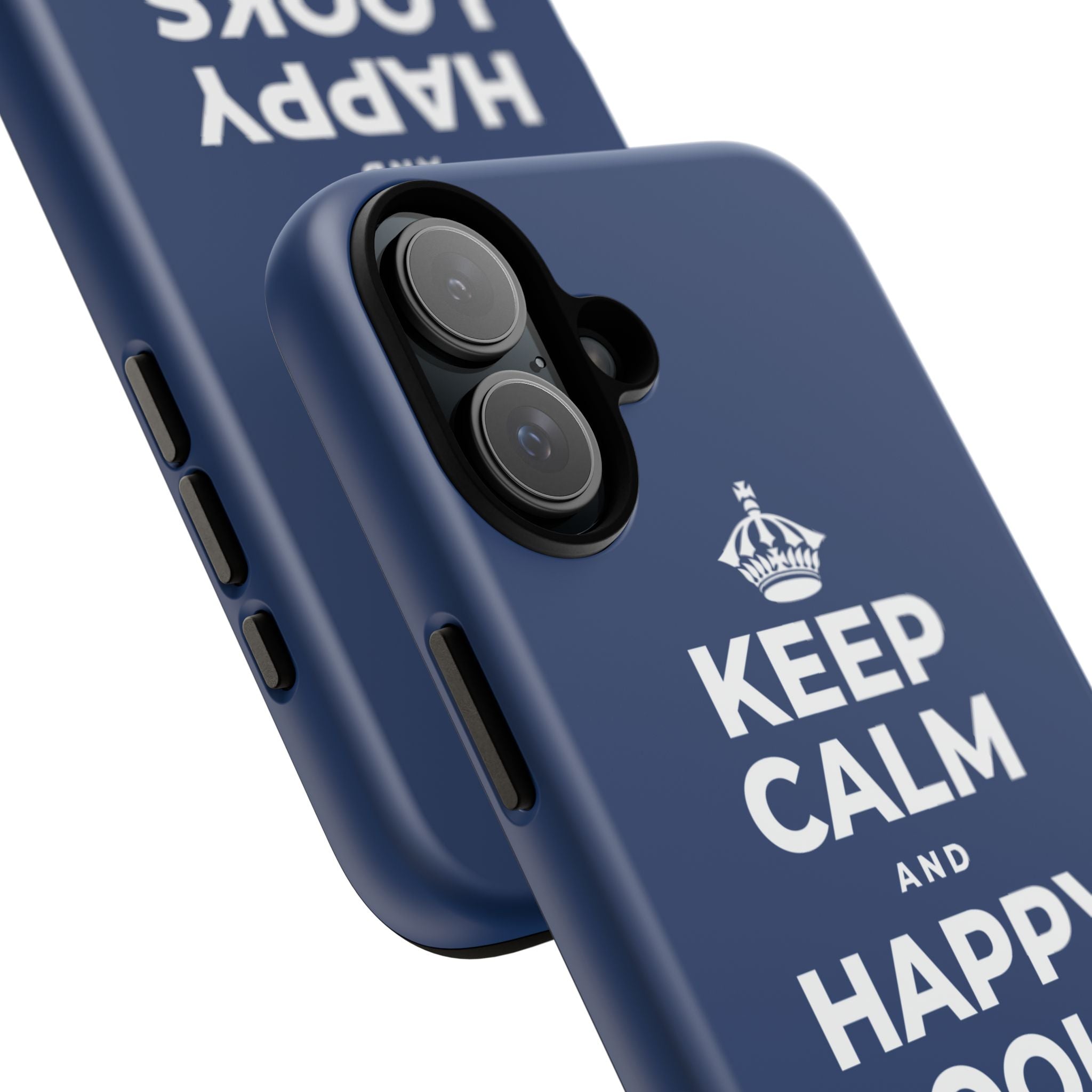 KEEP CALM AND HAPPY LOOKS GOOD ON YOU Phone Case