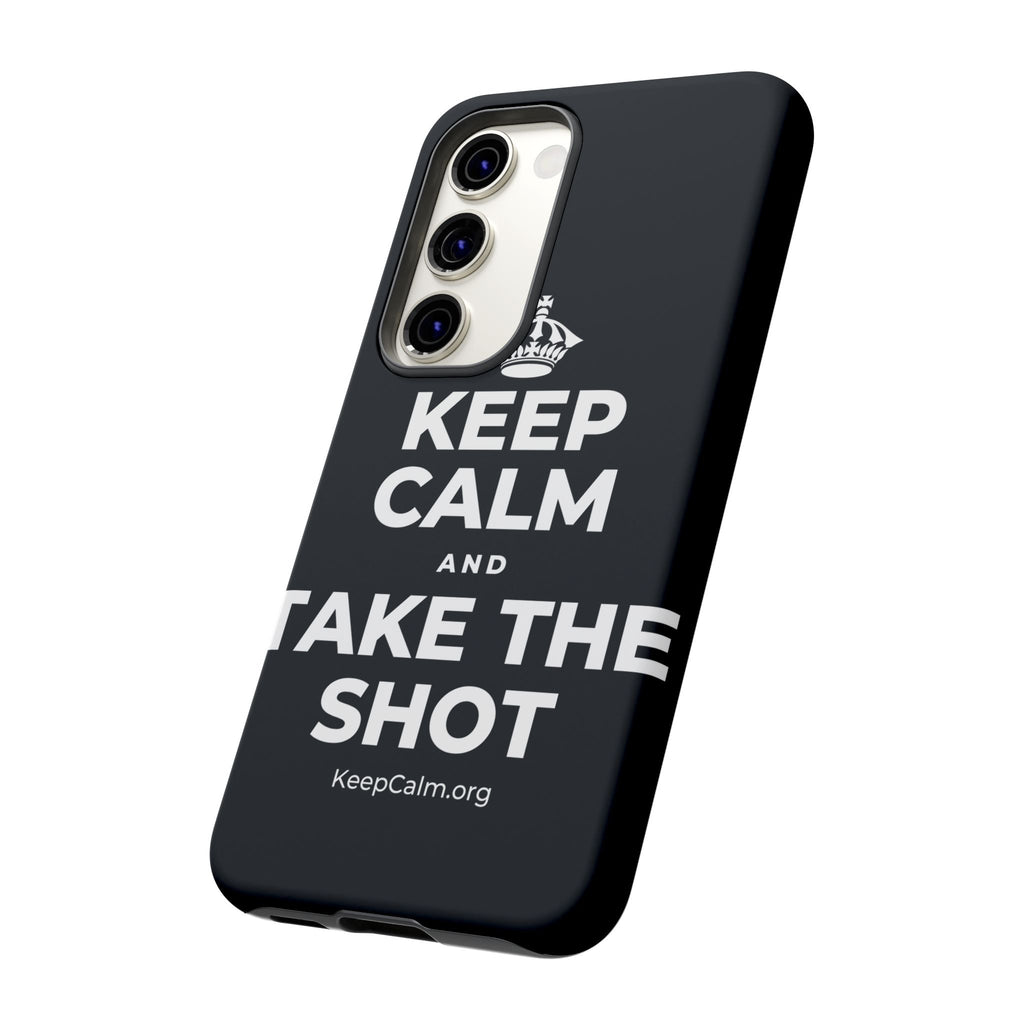 KEEP CALM AND TAKE THE SHOT Phone Case (Dark)