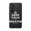 KEEP CALM AND BREATHE Phone Case (Dark)