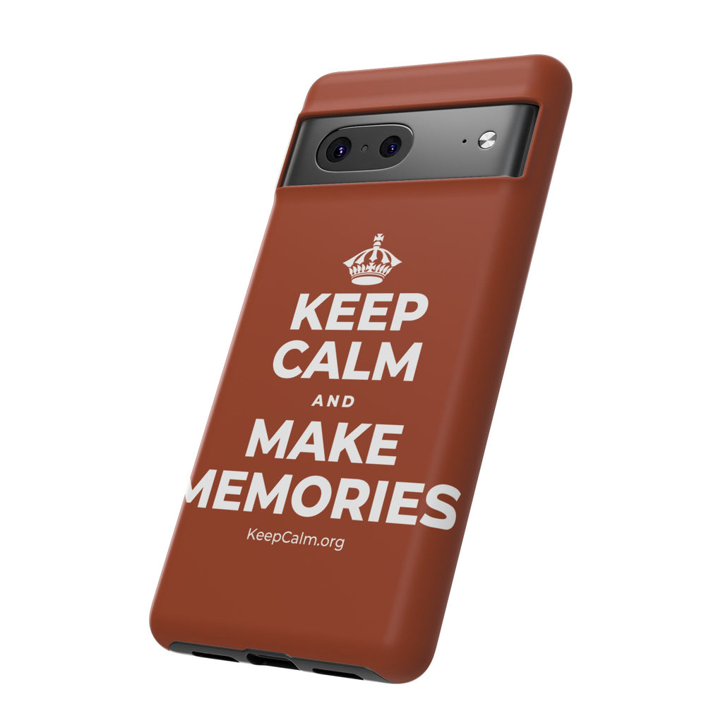 KEEP CALM AND MAKE MEMORIES Phone Case
