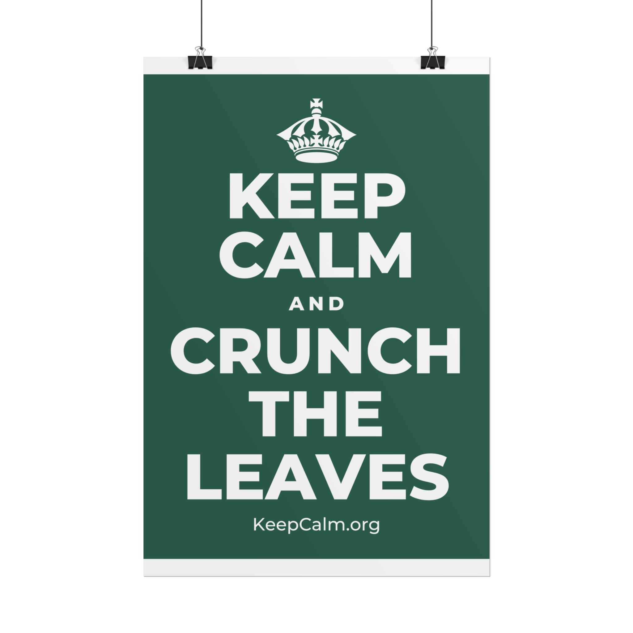 KEEP CALM AND CRUNCH THE LEAVES Poster