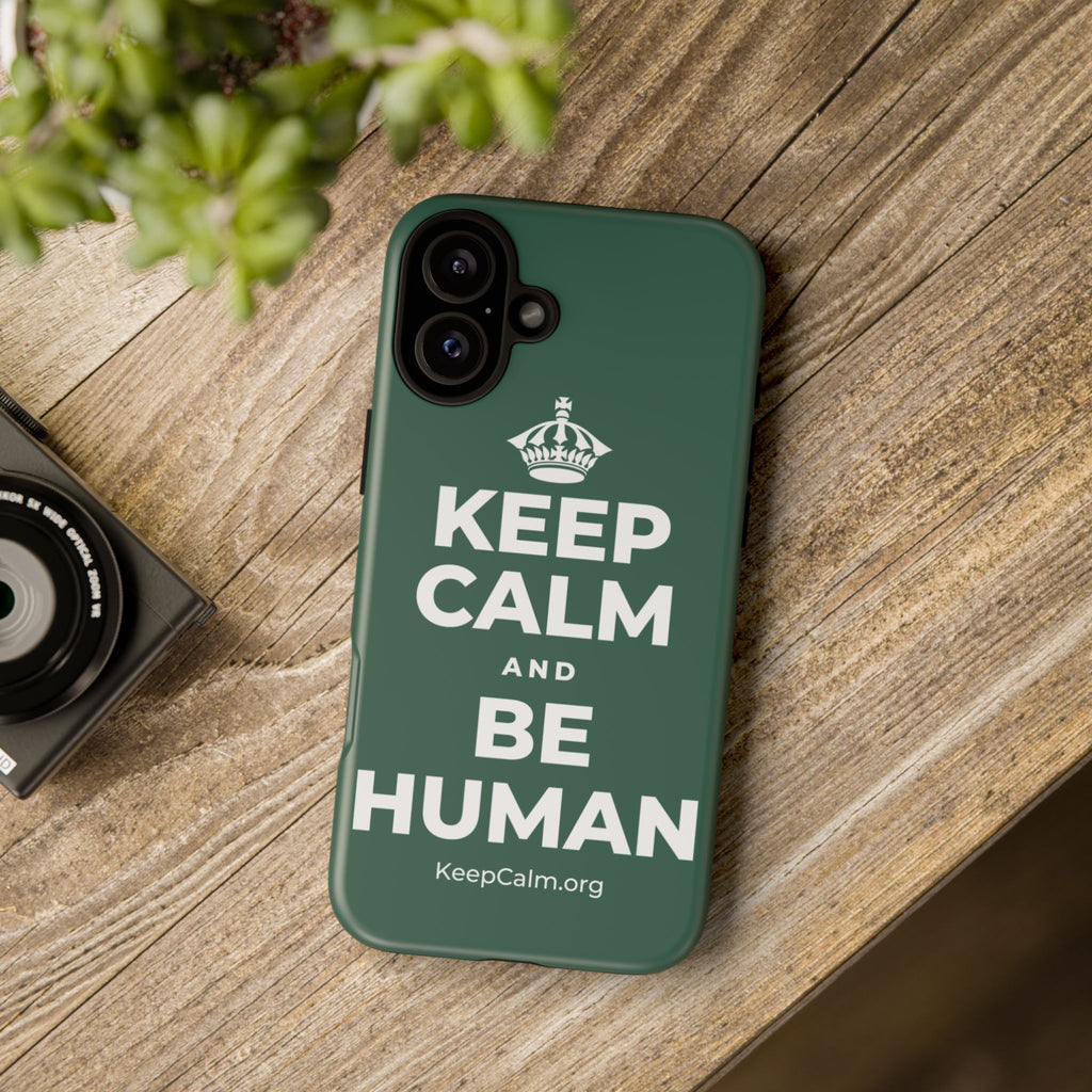 KEEP CALM AND BE HUMAN Phone Case