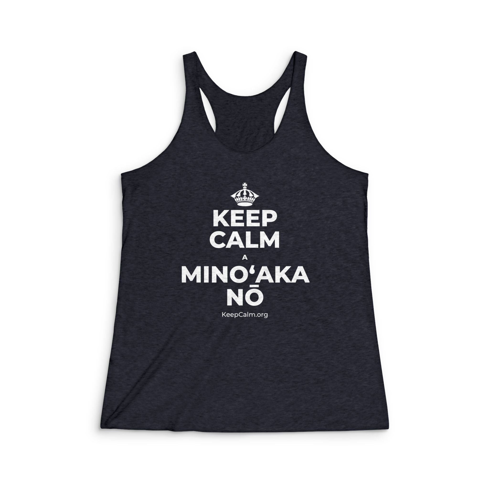KEEP CALM A MINOʻAKA NŌ Women's Racerback Tank