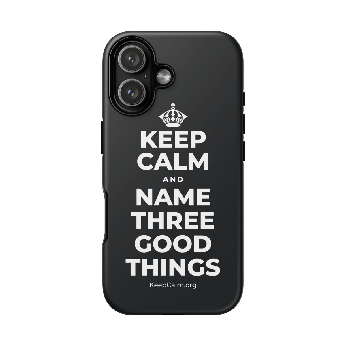 KEEP CALM AND NAME THREE GOOD THINGS Phone Case (Dark)