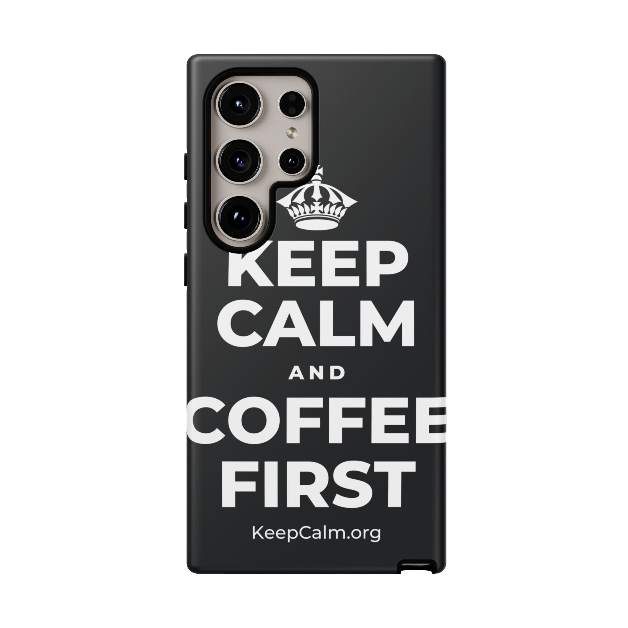 KEEP CALM AND COFFEE FIRST Phone Case (Dark)