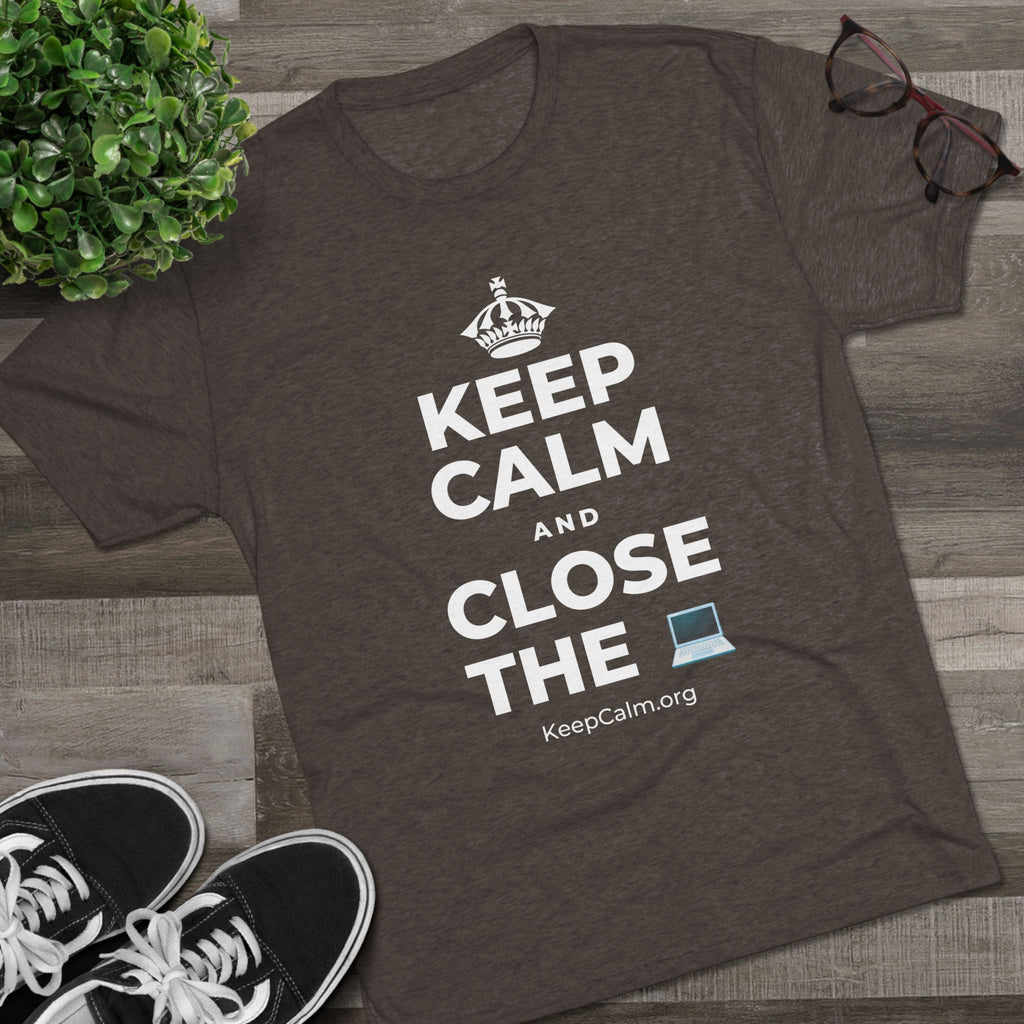 KEEP CALM AND CLOSE THE 💻 Tri-Blend Tee
