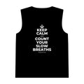 KEEP CALM AND COUNT YOUR SLOW BREATHS Tank Top
