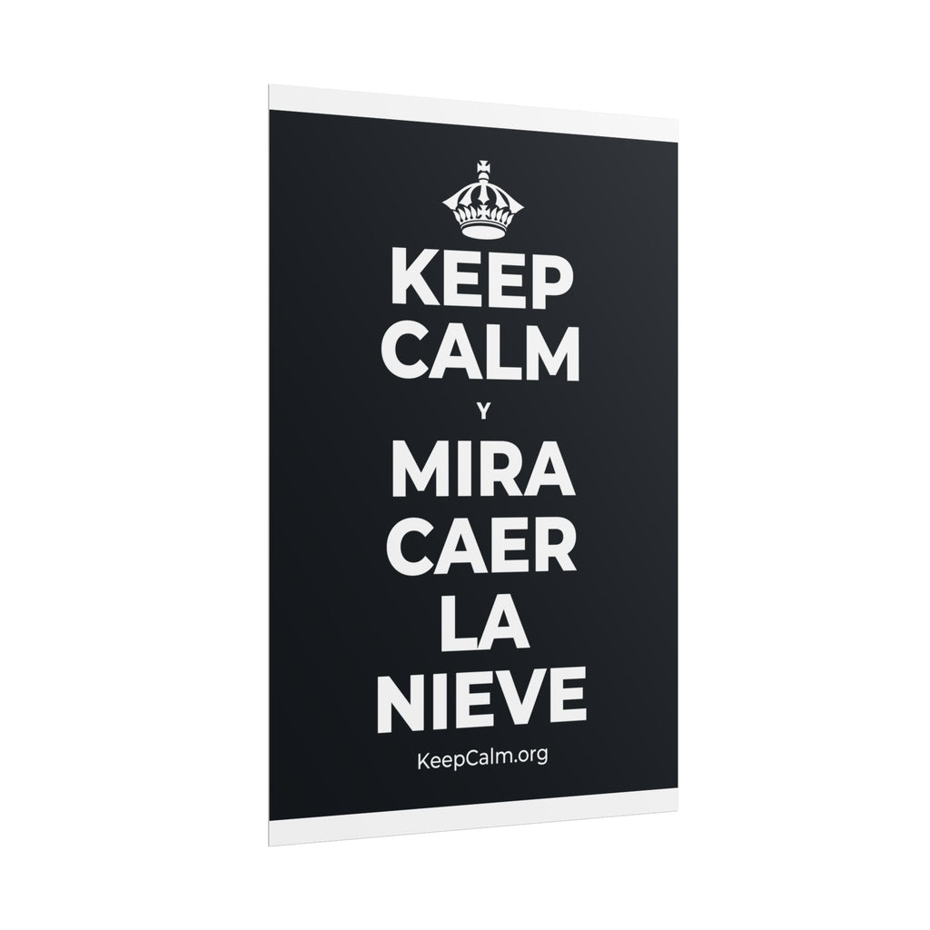 KEEP CALM Y MIRA CAER LA NIEVE Poster (Dark)
