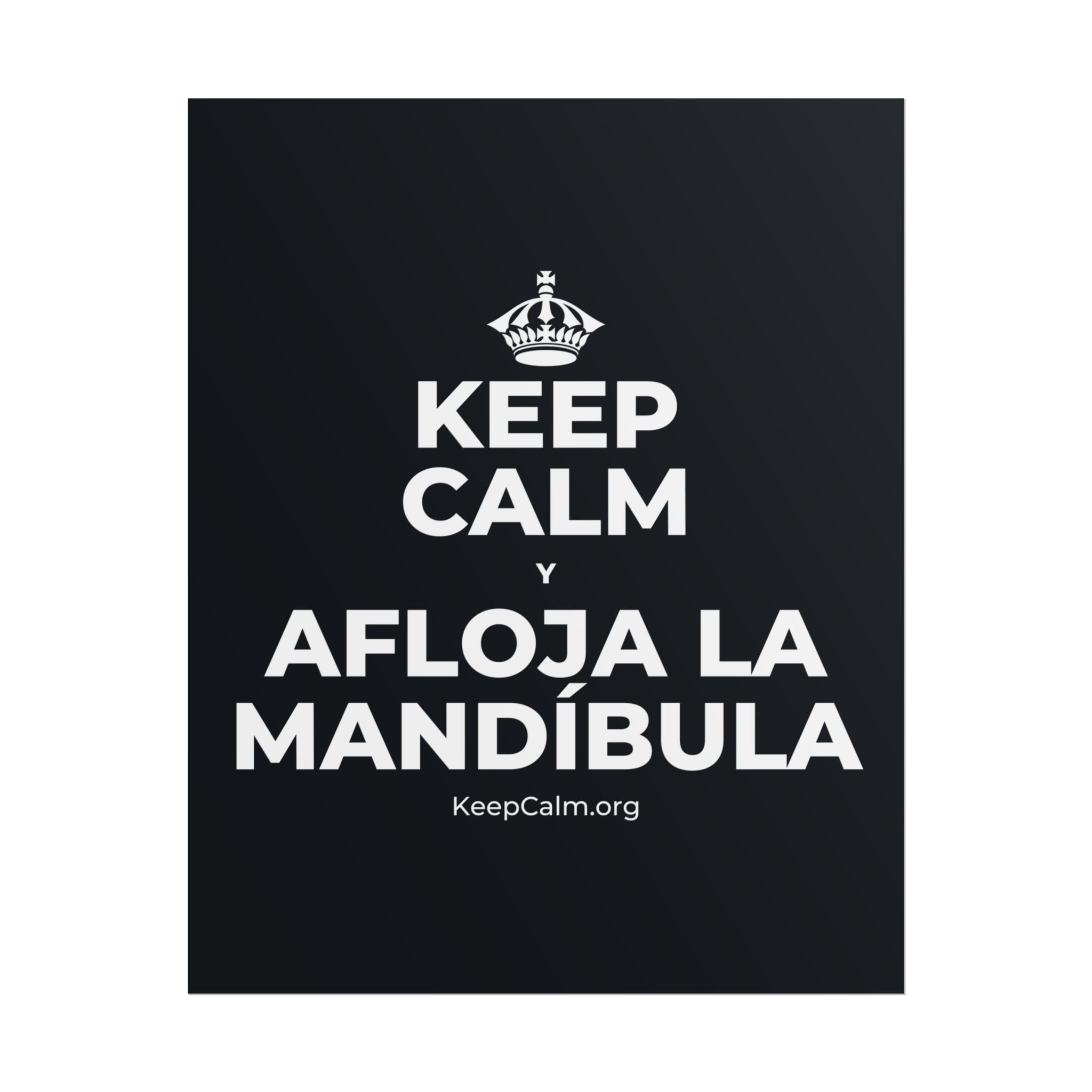 KEEP CALM Y AFLOJA LA MANDÍBULA Poster (Dark)