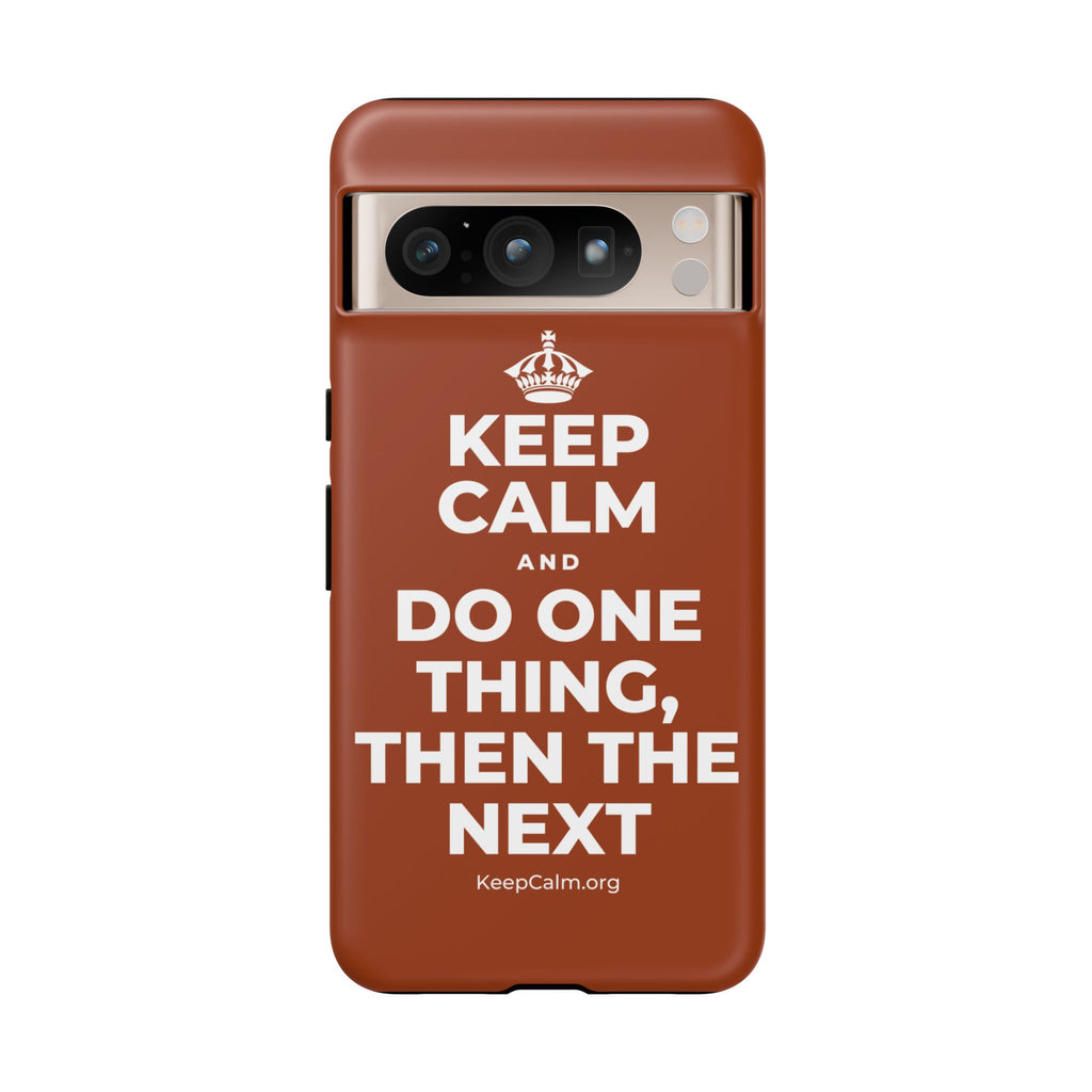 KEEP CALM AND DO ONE THING, THEN THE NEXT Phone Case