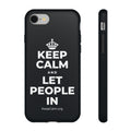 KEEP CALM AND LET PEOPLE IN Phone Case (Dark)